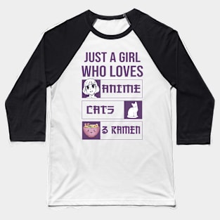 Just A Girl Who Loves Anime Cats And Ramen Baseball T-Shirt